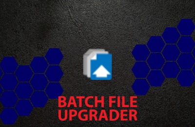 BATCH FILE UPGRADER